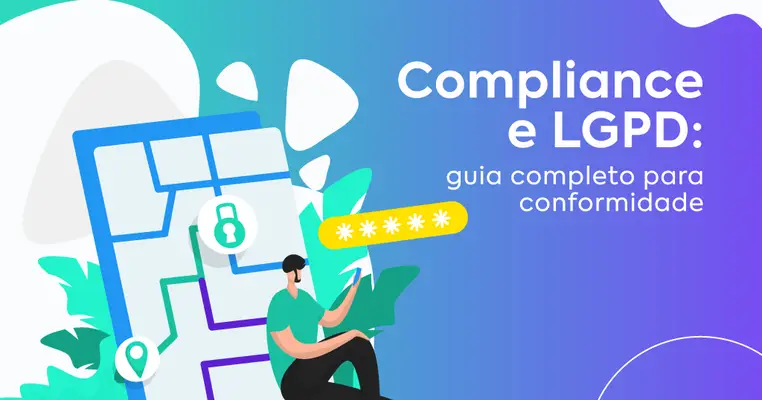 Compliance e LGPD: Guia Completo Para Conformidade