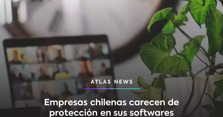 Empresas chilenas carecen de protección en sus softwares