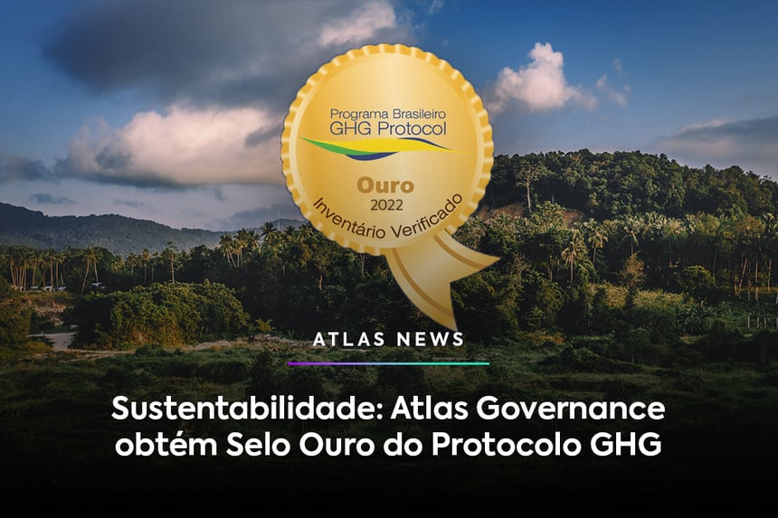 Sustentabilidade: Atlas Governance obtém Selo Ouro do Protocolo GHG