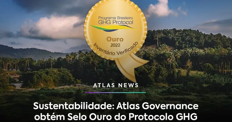 Sustentabilidade: Atlas Governance obtém Selo Ouro do Protocolo GHG