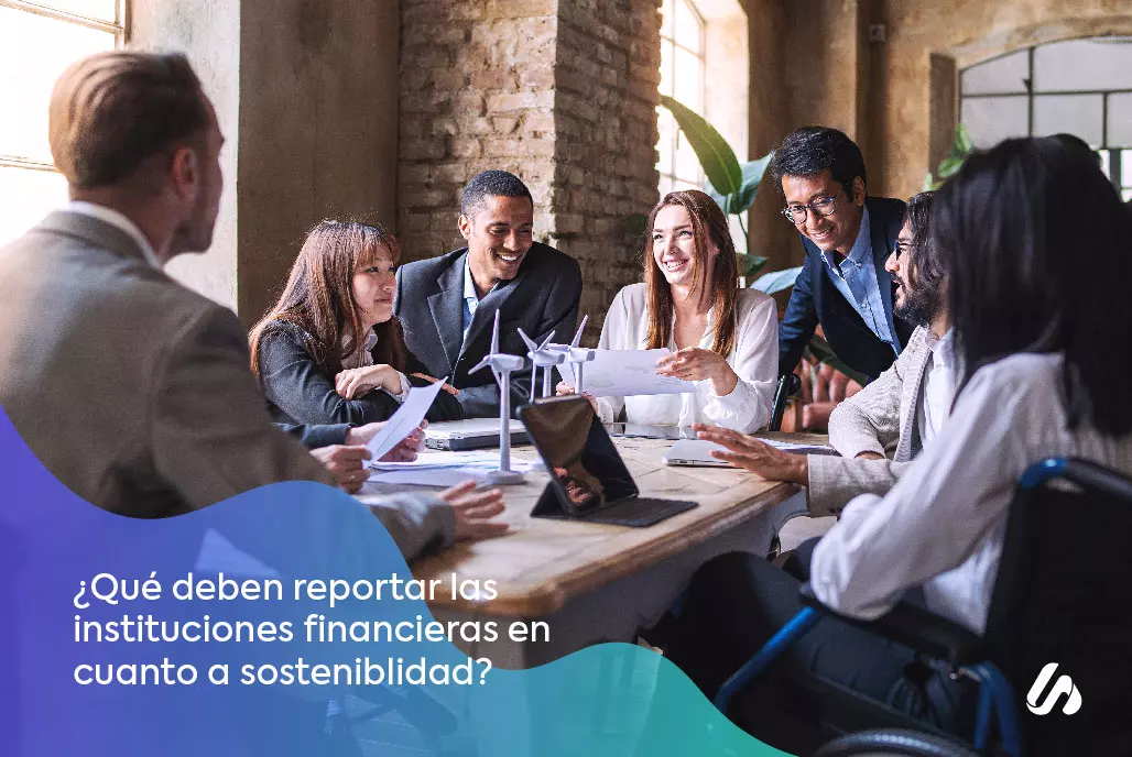 Todo sobre los Reportes de Sostenibilidad en el Sector Financiero