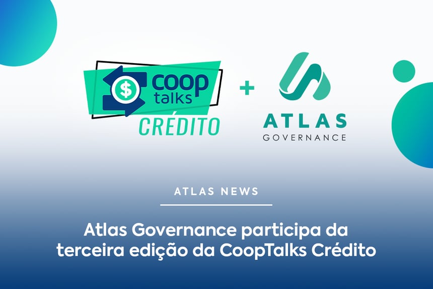 Atlas Governance participa da terceira edição da CoopTalks Crédito
