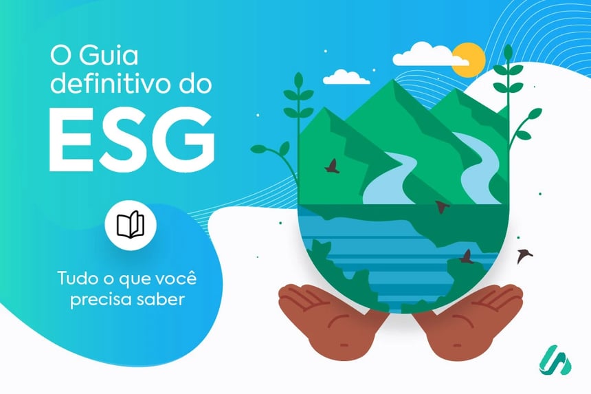 ESG: Tudo o que você precisa saber sobre essa sigla