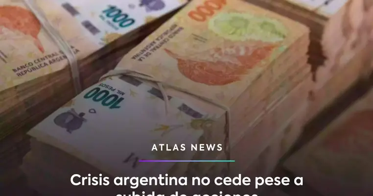 Crisis argentina no cede pese a subida de acciones