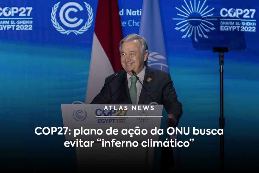 COP27: plano de ação da ONU busca evitar “inferno climático”