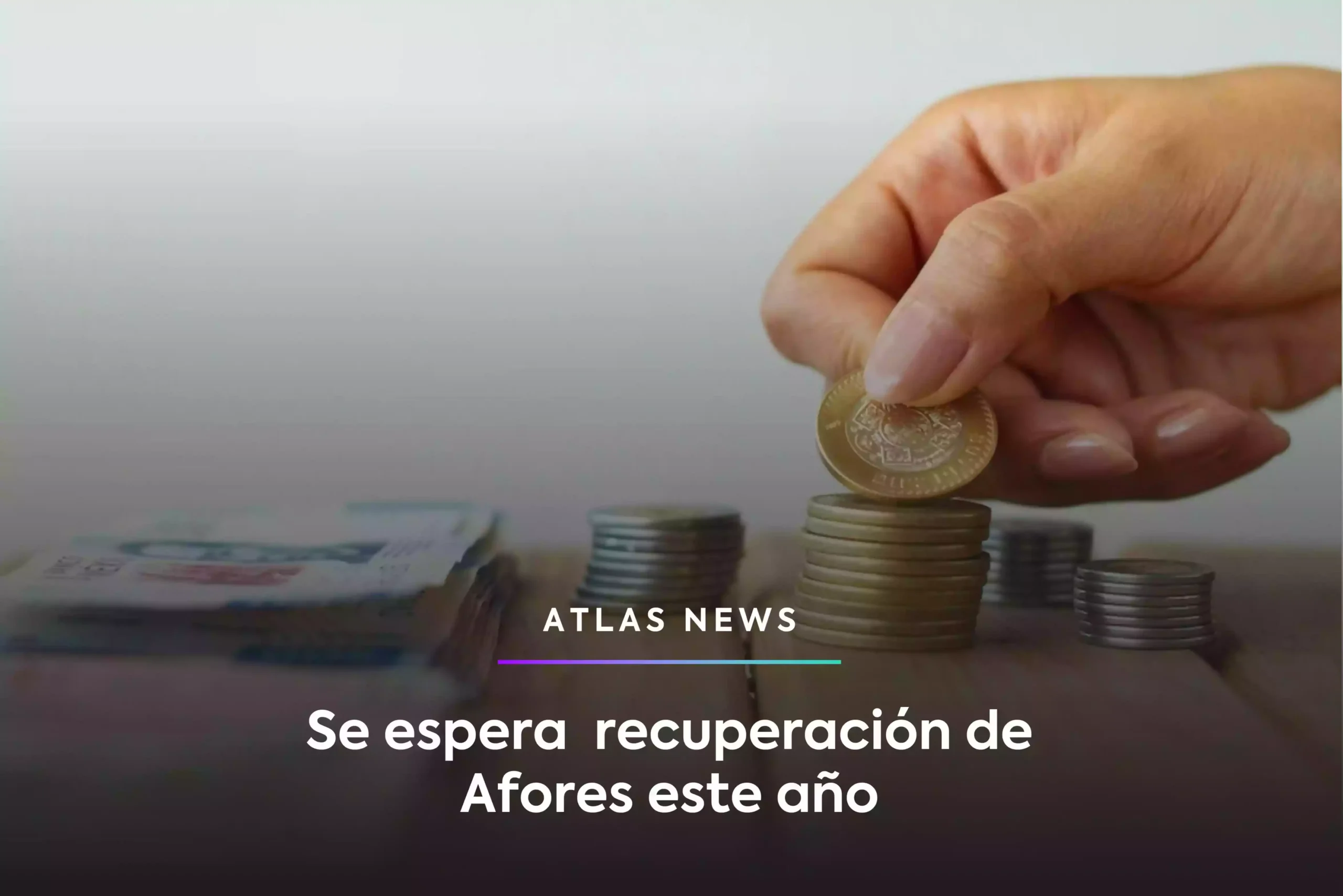 Se espera recuperación de Afores este año