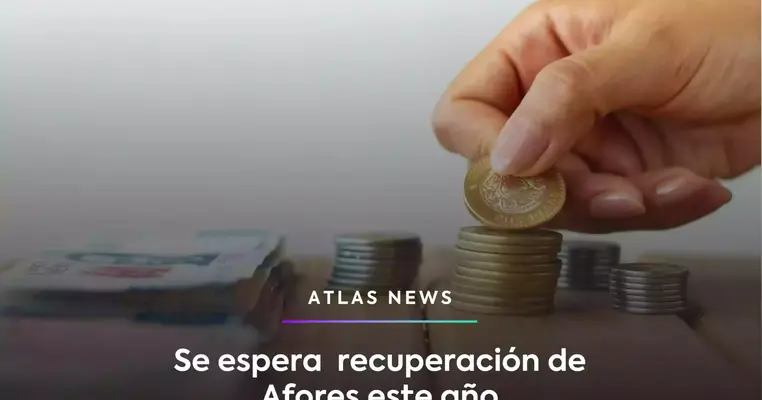 Se espera recuperación de Afores este año