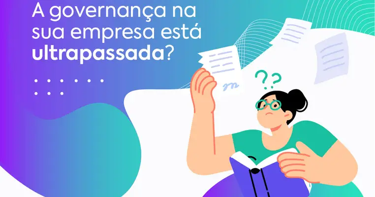 Motivos para aderir à Transformação Digital da Governança Corporativa