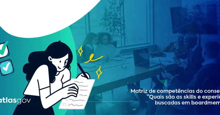 Matriz de competências do conselheiro: quais são as skills e experiências buscadas em boardmembers