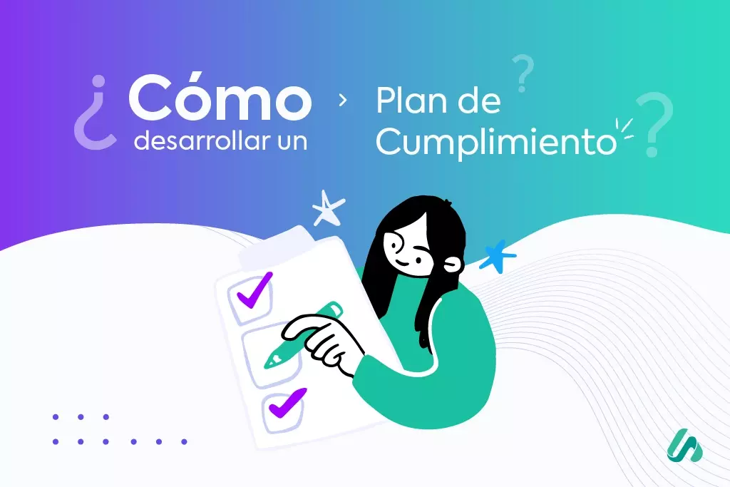 ¿Cómo desarrollar un plan de cumplimiento para tu empresa?
