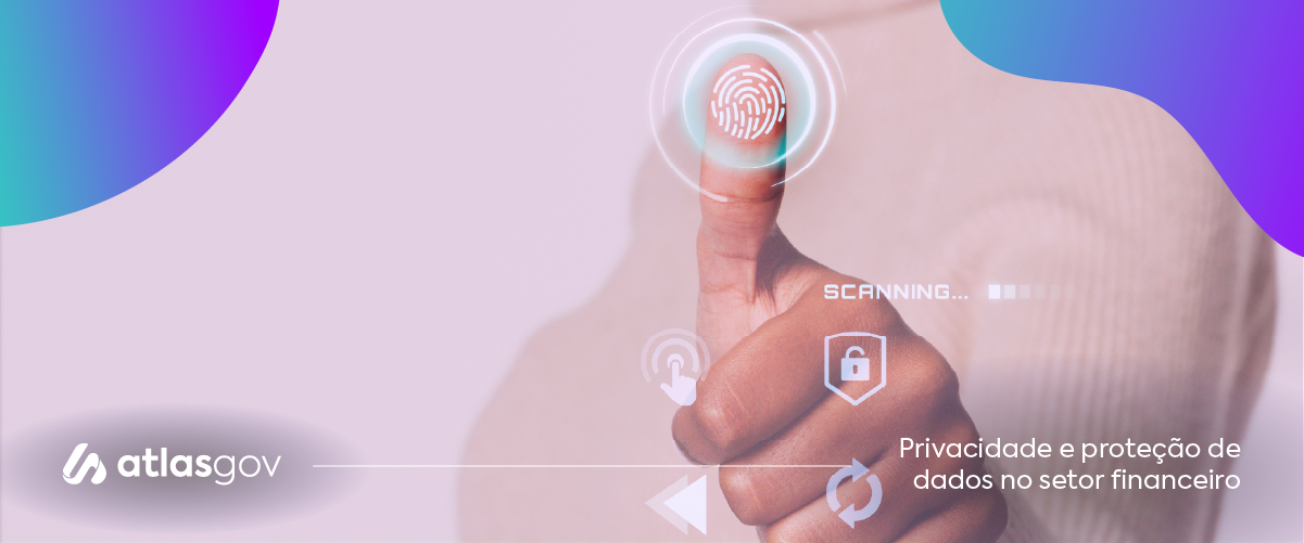 Privacidade e proteção de dados no setor financeiro