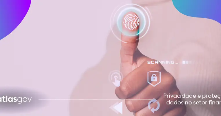 Privacidade e proteção de dados no setor financeiro