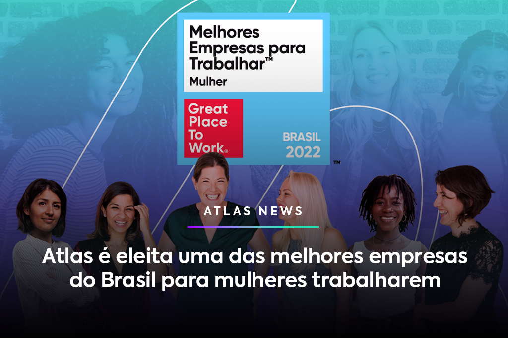 Igualdade de gênero: Atlas é eleita uma das melhores empresas do Brasil para mulheres trabalharem