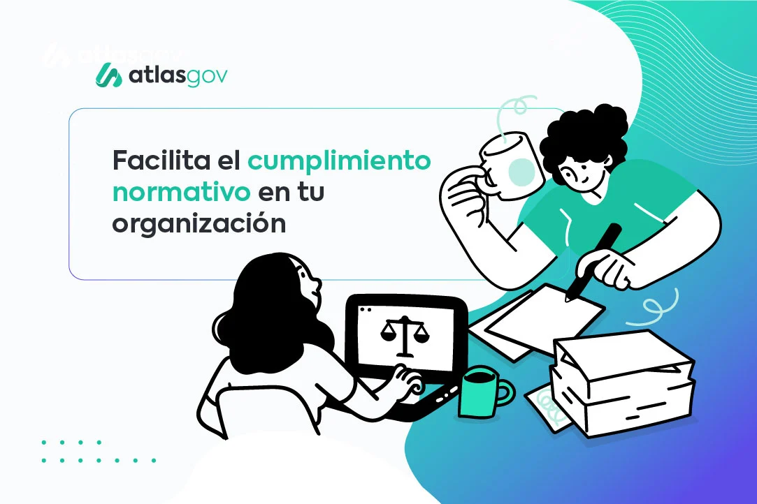 Cómo facilitar el cumplimiento normativo de tu organización