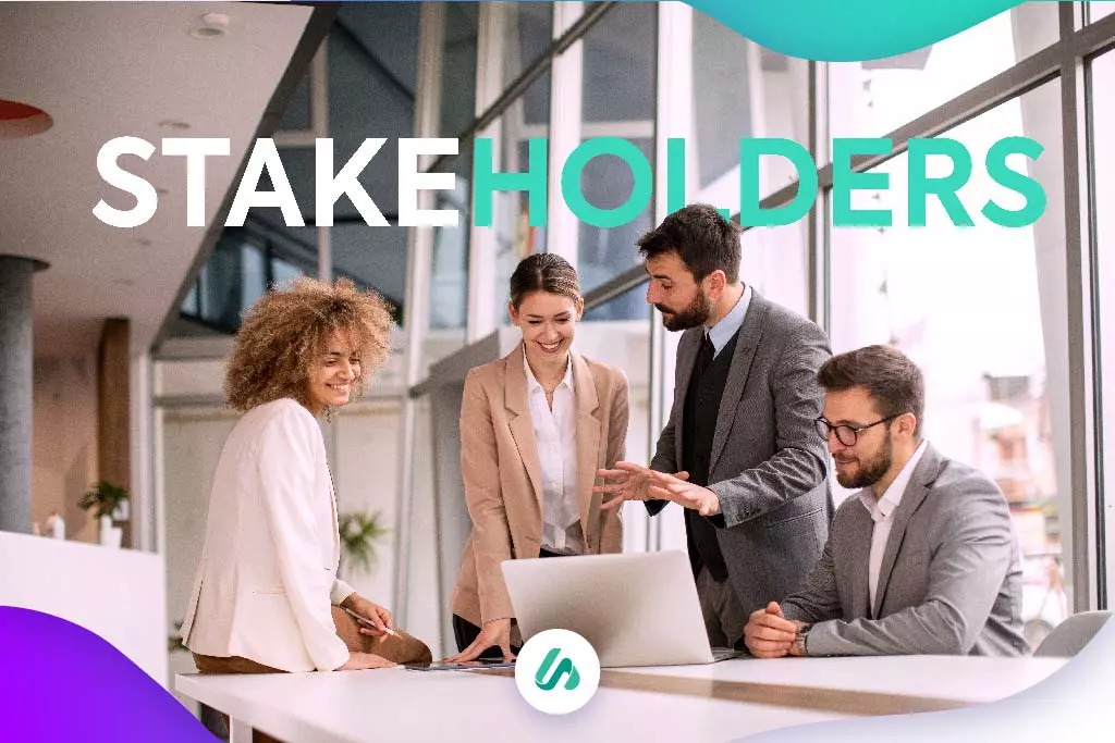 Stakeholders: Qué son y cómo gestionarlos para tu empresa