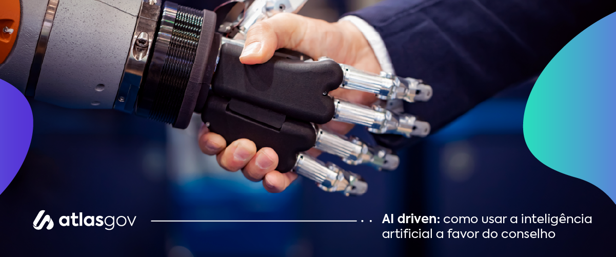 AI driven: como usar a inteligência artificial a favor do conselho