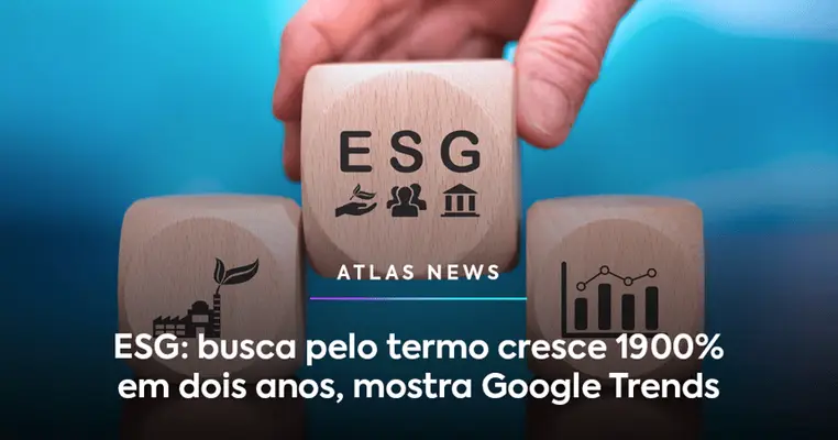 ESG: busca pelo termo cresce 1900% em dois anos, mostra Google Trends