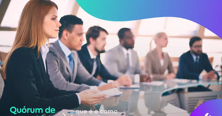 Quórum de assembleia: o que é e como funciona?