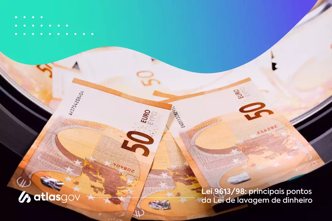 Lei 9613/98: principais pontos da Lei de lavagem de dinheiro