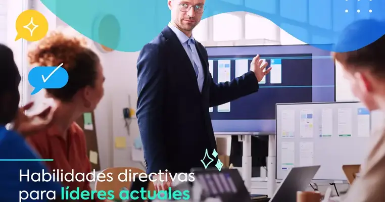 Habilidades directivas para líderes actuales