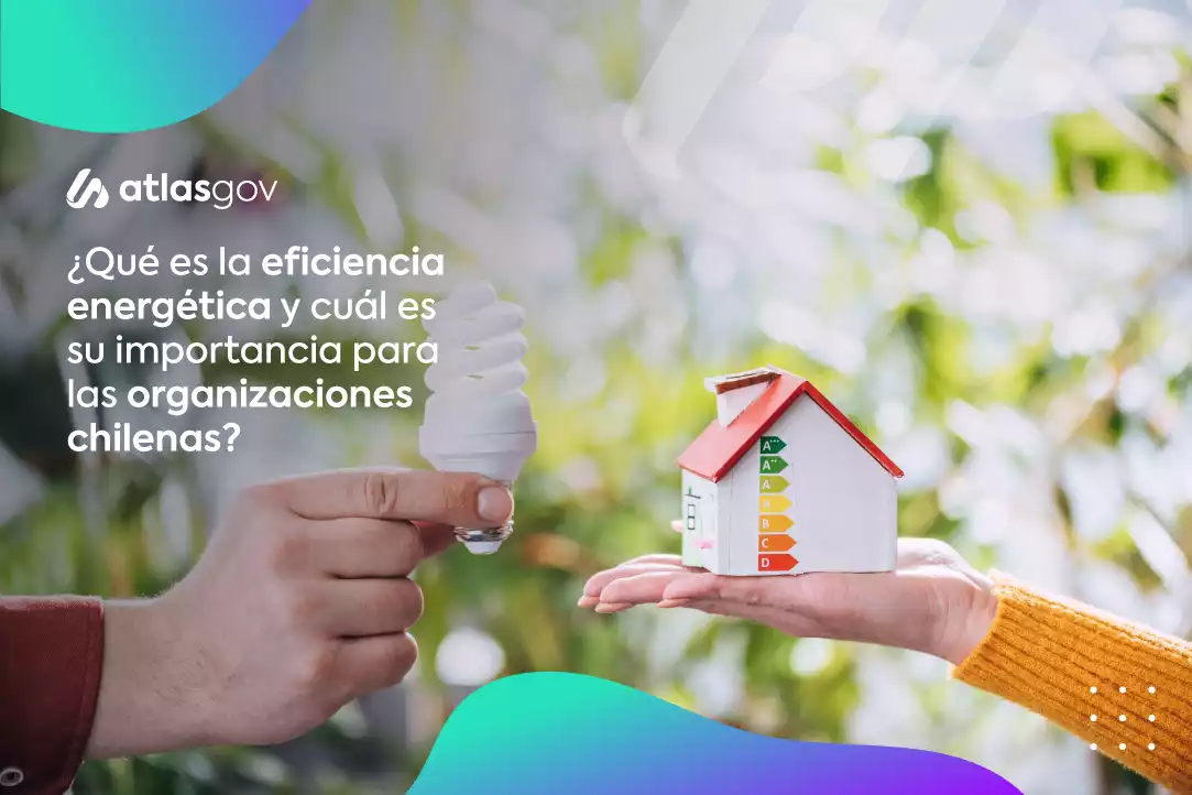 ¿Qué es la eficiencia energética y cuál es su importancia para las organizaciones chilenas?
