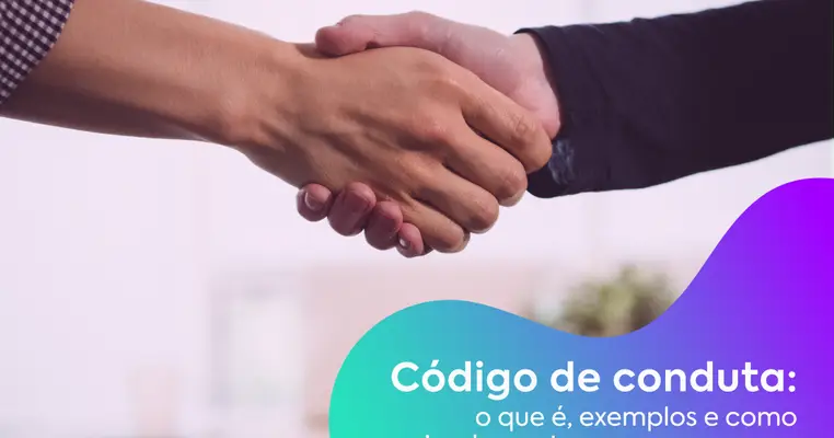 Código De Conduta: O Que É, Exemplos E Como Implementar Em Sua Empresa