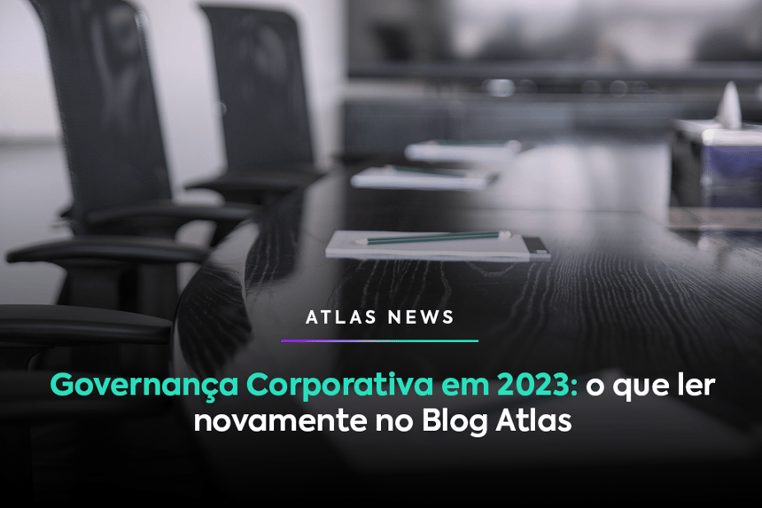 Governança Corporativa em 2023: o que ler novamente no Blog Atlas