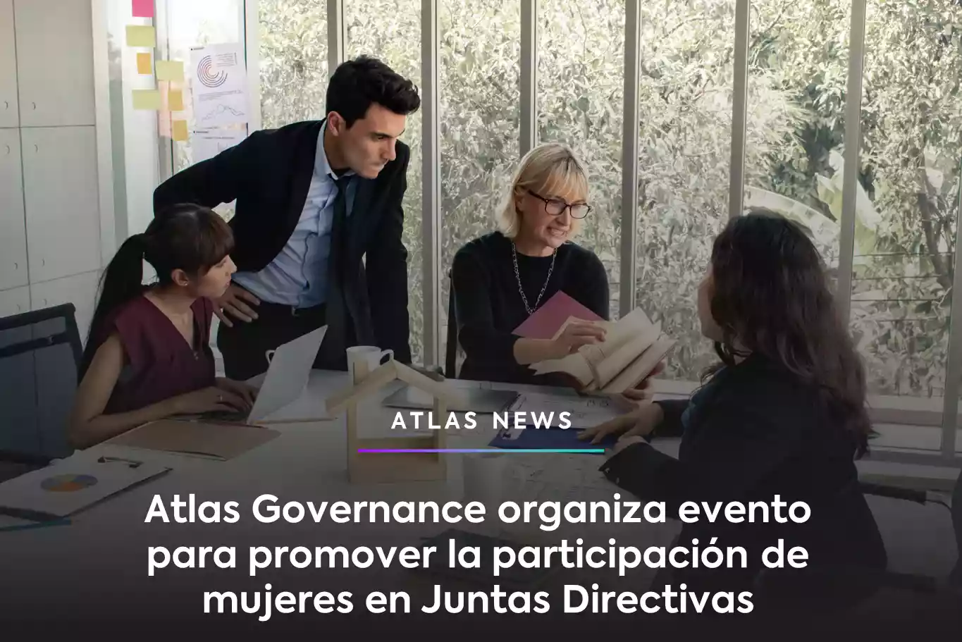 Atlas Governance organiza evento para promover la participación de Mujeres en Juntas Directivas