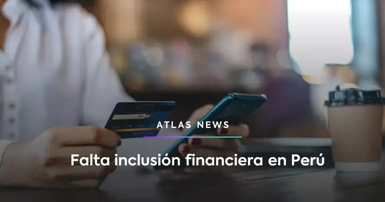 Falta inclusión financiera en Perú