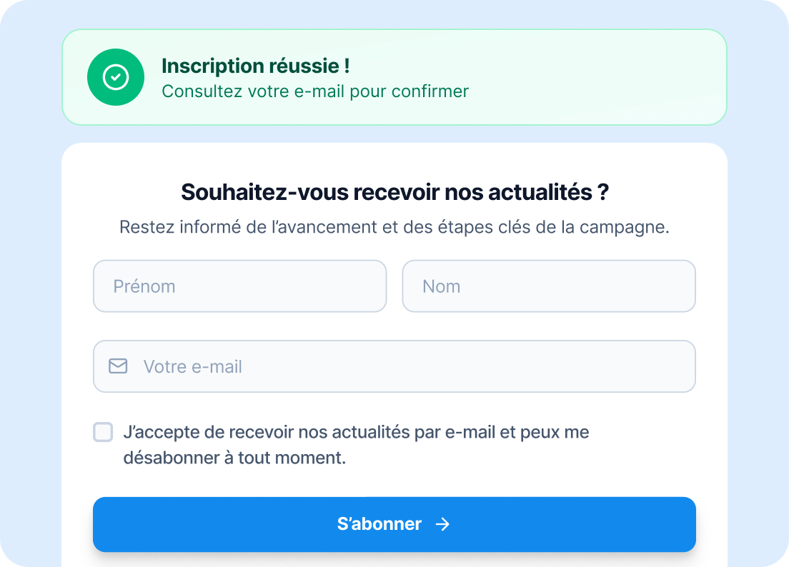 Formulaire d’inscription aux actualités d’une campagne de crowdfunding avec message de confirmation.