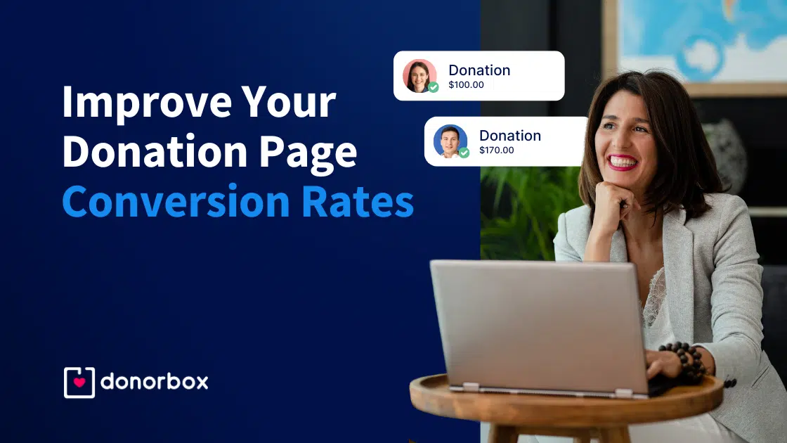 Woman smiling at a laptop with text: "Improve Your Donation Page Conversion Rates." Includes donation notifications. Donorbox logo visible.