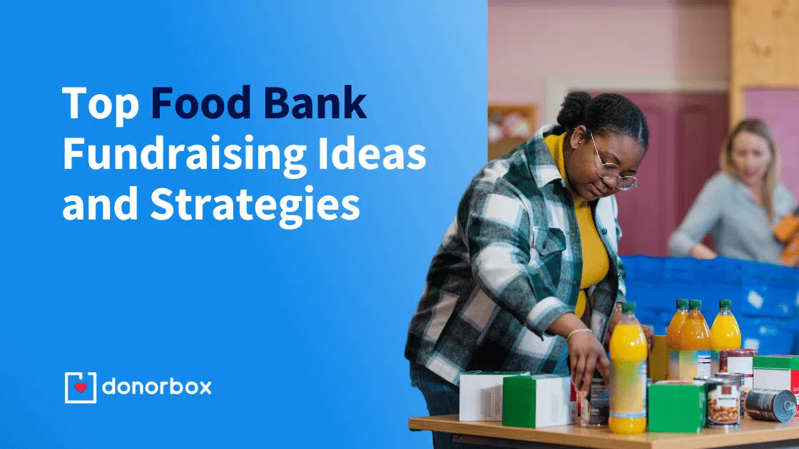 Person organizing food items on a table with text: "Top Food Bank Fundraising Ideas and Strategies." Donorbox logo in the corner.