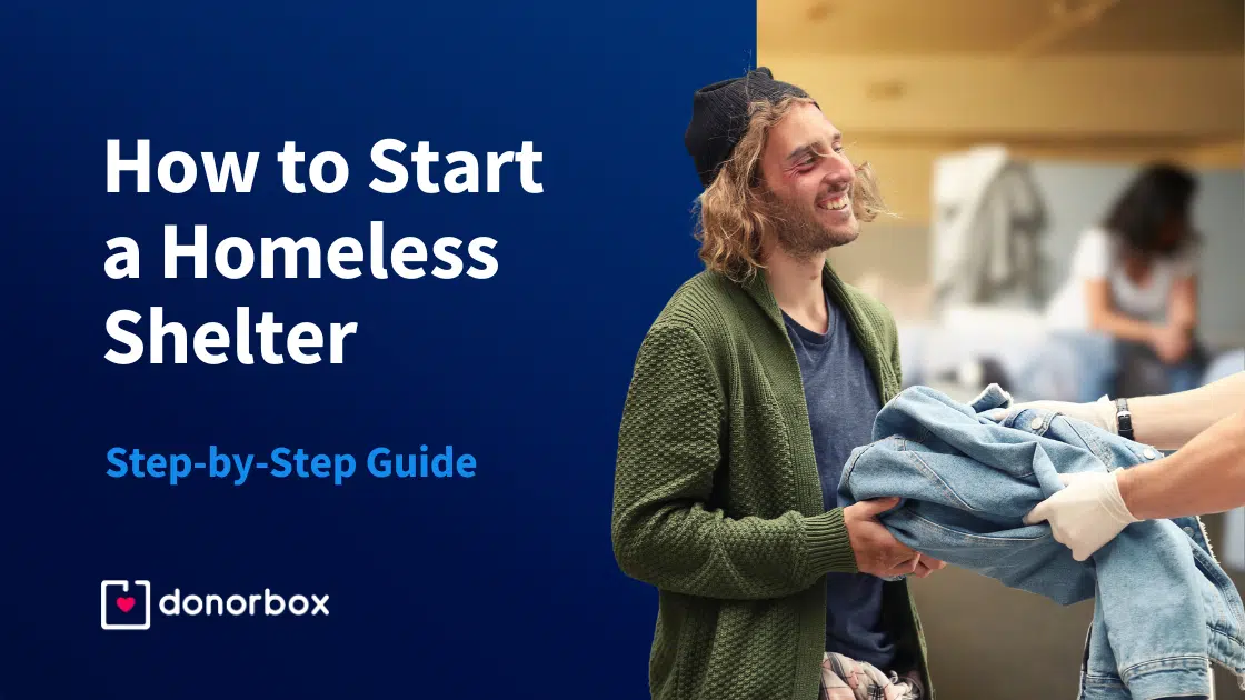 Person receiving clothes with text: "How to Start a Homeless Shelter: Step-by-Step Guide." Donorbox logo is visible.