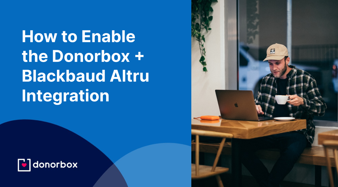 Man in a cafe using a laptop, holding a cup, next to text on how to enable Donorbox and Blackbaud Altru integration.