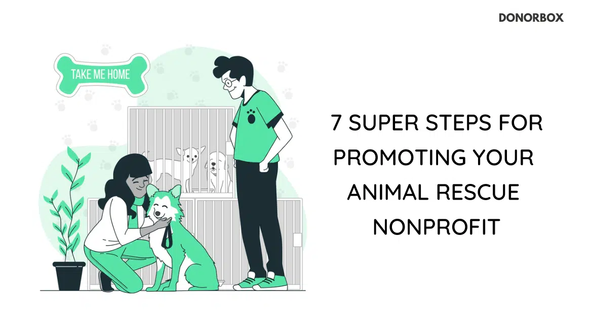 Illustration of people interacting with dogs in a shelter. Text reads: "7 Super Steps for Promoting Your Animal Rescue Nonprofit."