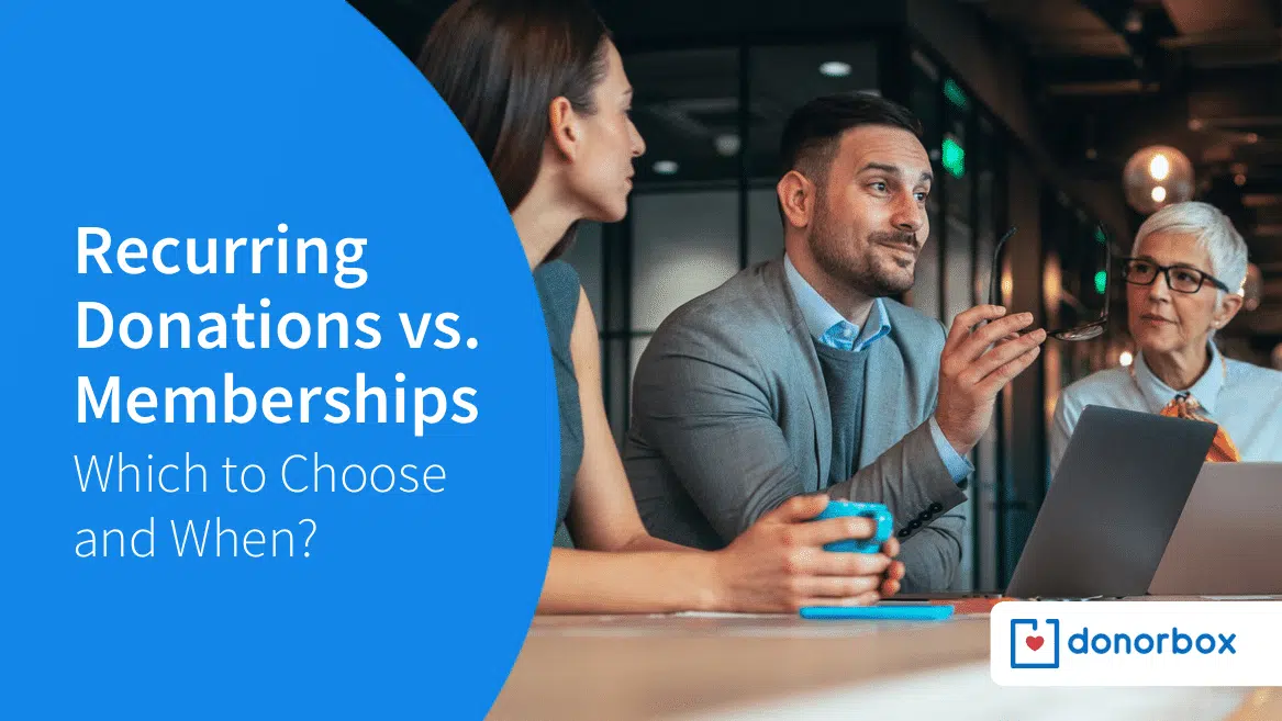 Group discussing the choice between recurring donations and memberships, with the text "Recurring Donations vs. Memberships: Which to Choose and When?"