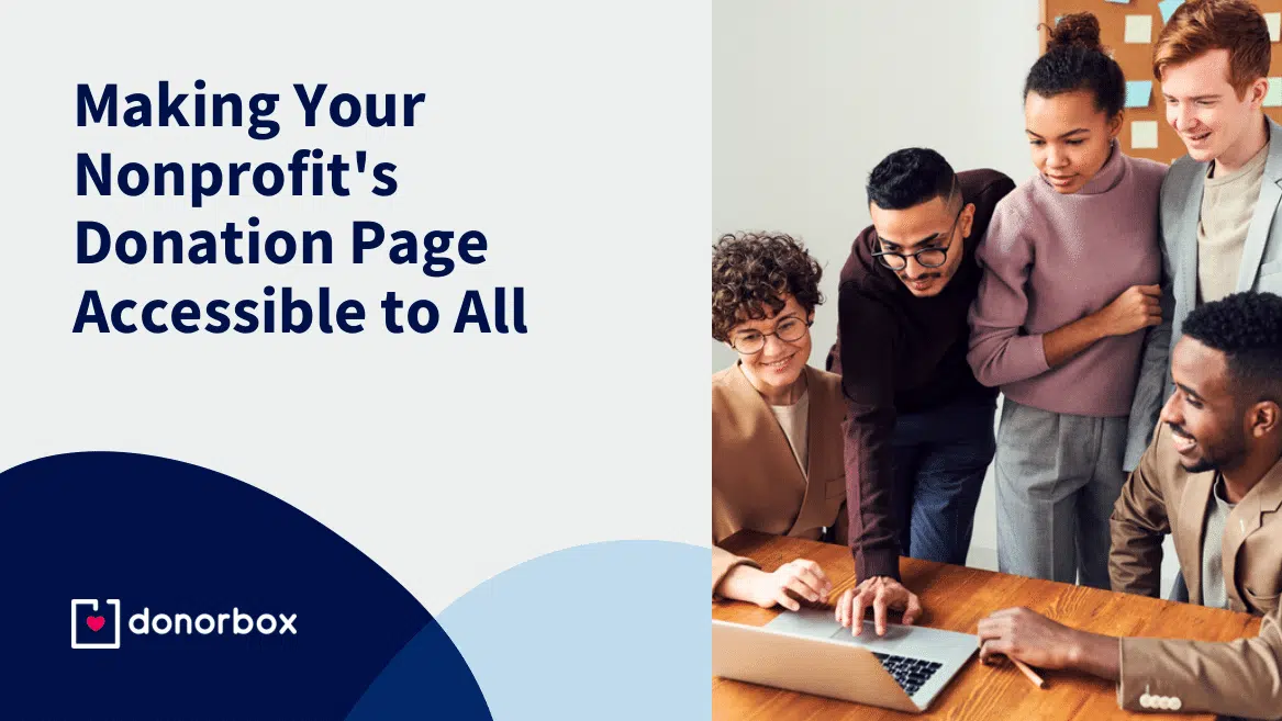 Group of five diverse people gathered around a laptop, next to text: "Making Your Nonprofit's Donation Page Accessible to All."