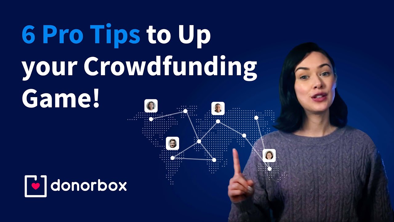 Woman presenting "6 Pro Tips to Up Your Crowdfunding Game" with a global network map and donorbox logo on a blue background.