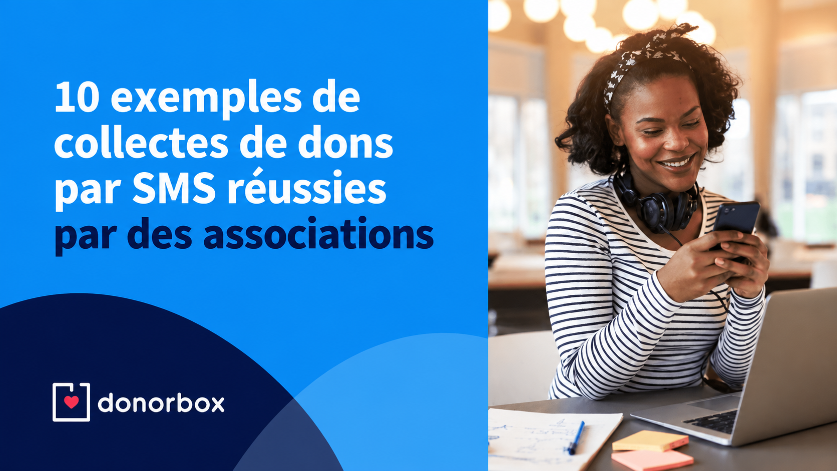 10 exemples de campagnes de collecte de dons par SMS réussies, menées par des associations