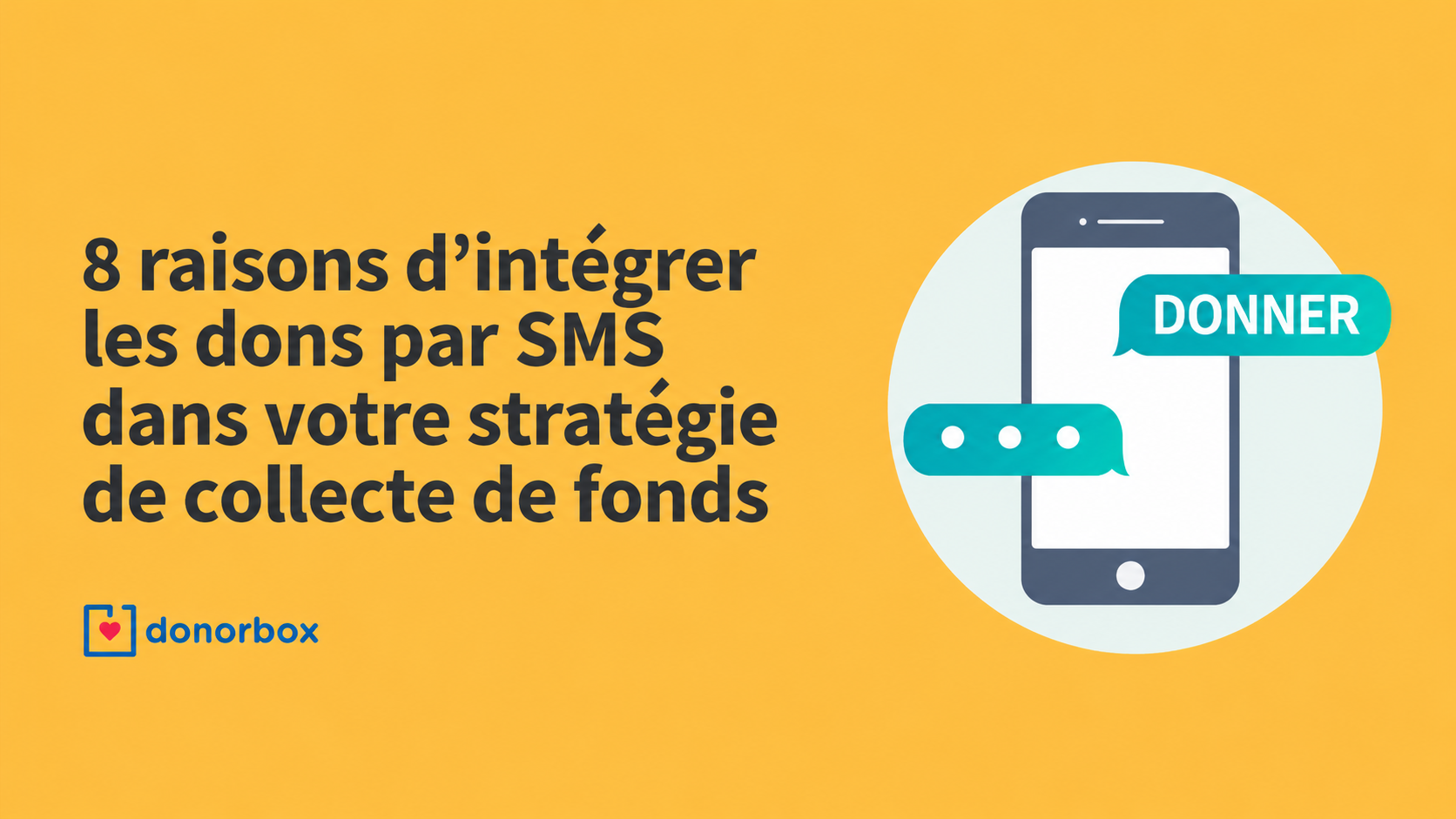 8 raisons d’intégrer les dons par SMS à votre stratégie de collecte de fonds