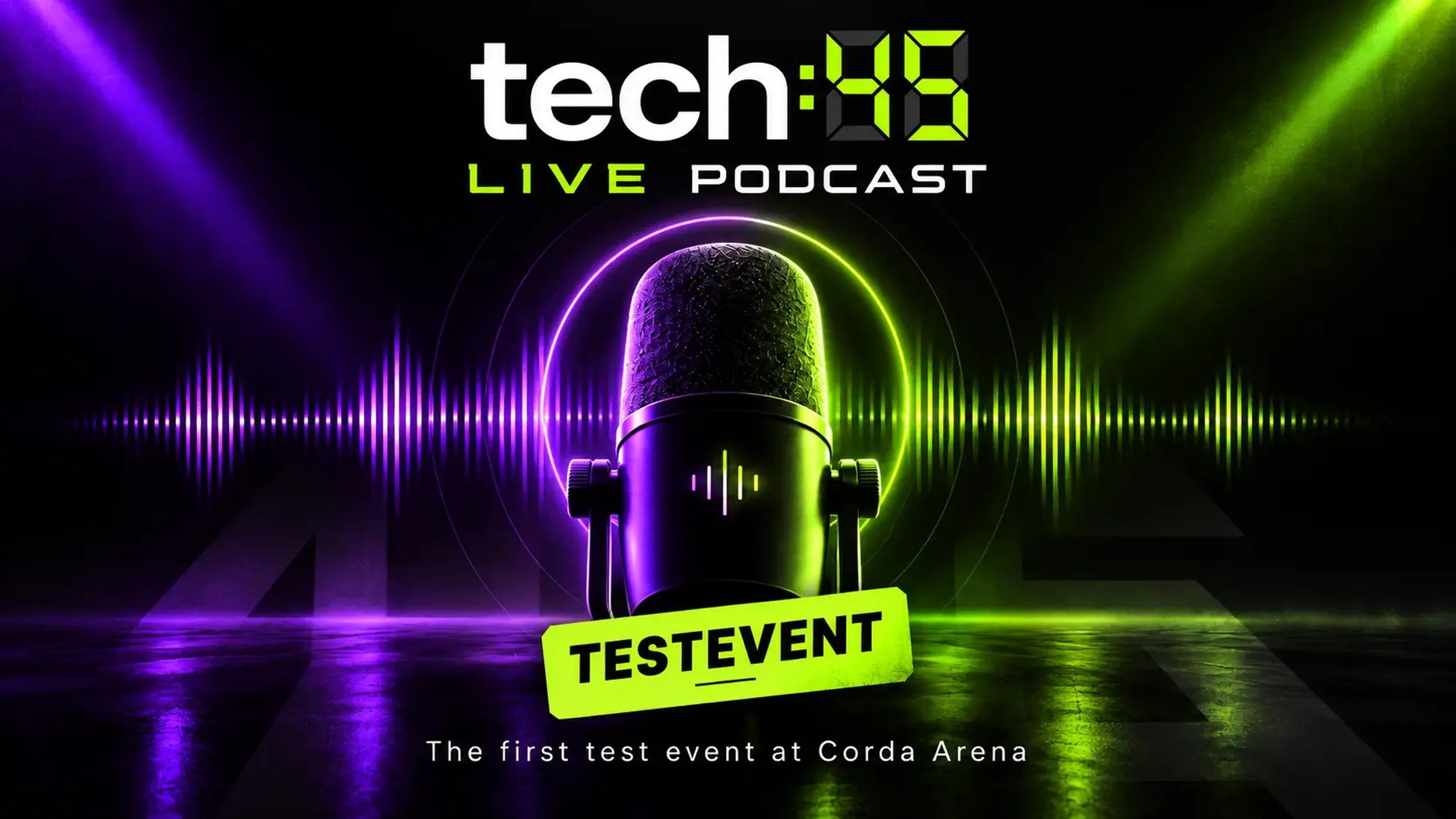 Neon-lit image of a microphone with "tech45 Live Podcast" text, sound waves, and "Test Event" label. Background: Corda Arena first test event.