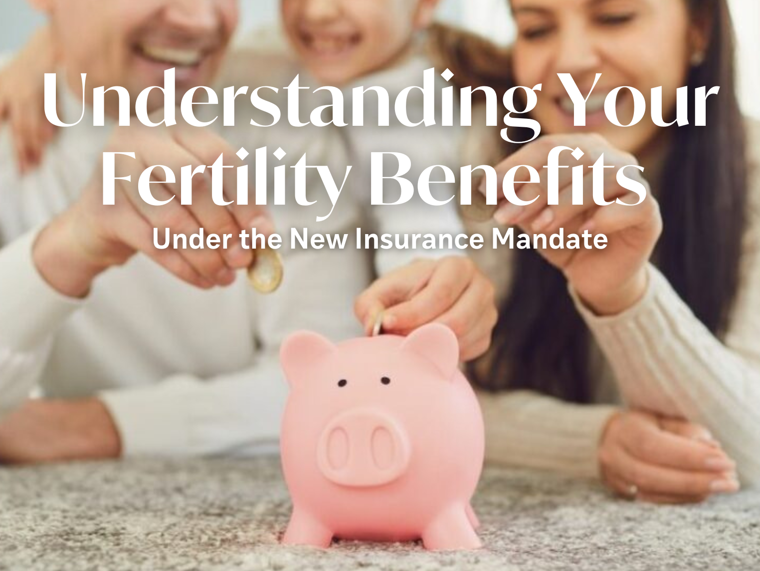 Understanding Your Fertility Benefits Under the New Insurance Mandate