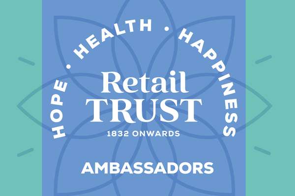 Retail TRUST Ambassadors logo: "Health, Happiness, Hope" in a circle, with "Retail TRUST", "1832 ONWARDS", and "AMBASSADORS" on blue.