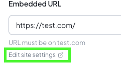 Connected site settings showing an Embedded URL field containing https://test.com/, the note URL must be on test.com, and the Edit site settings link outlined in green.
