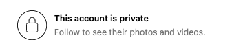 An Instagram profile showing the message This account is private, follow to see their photos and videos.