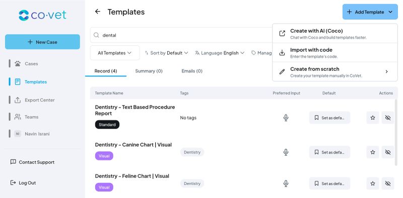 CoVet is an AI scribe built by practicing veterinarians and provides 95+ specialty veterinary medical record templates covering GP, equine, exotics, dentistry, and referral summary templates.  Alt text: CoVet template library showing dental templates and various options to create your own template for veterinarian dental procedures
