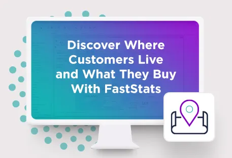 FastStats Tutorial Episode 4: Discover where customers live and what they buy