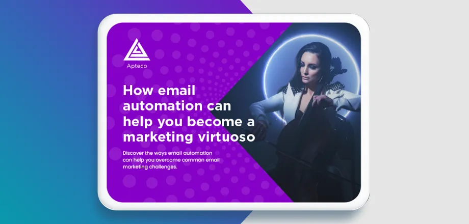 How email automation can help you become a marketing virtuoso