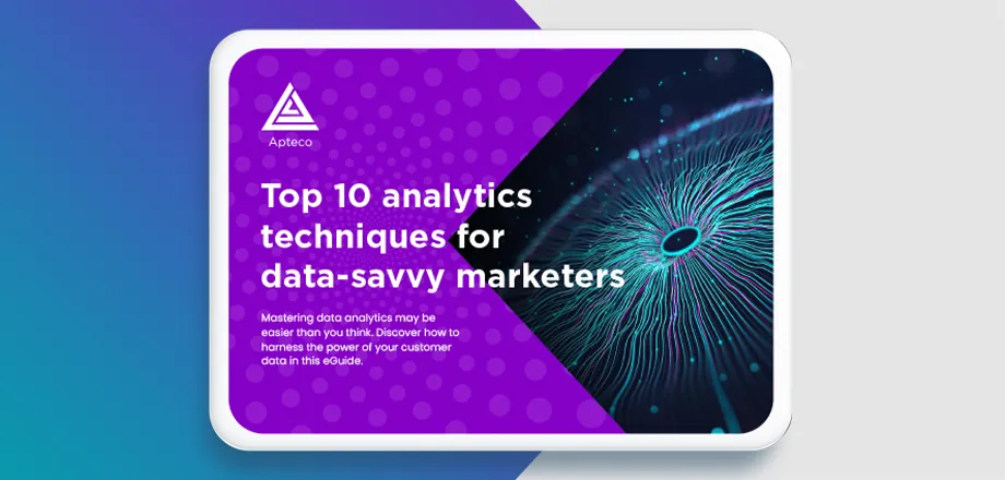 Top 10 analytics techniques for data-savvy marketers