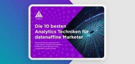 Die 10 besten Analytics Techniken für datenaffine Marketer
